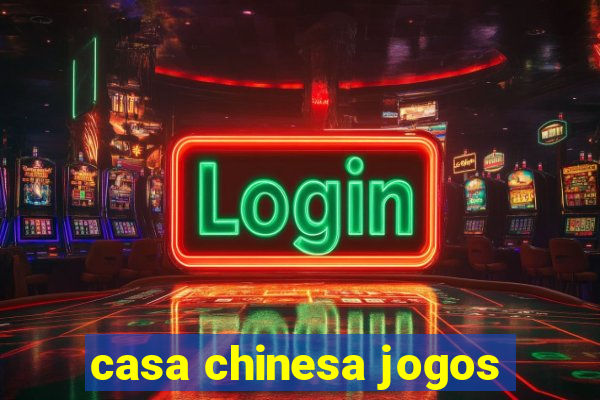 casa chinesa jogos